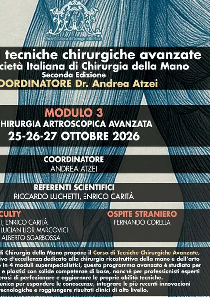 Corso di tecniche chirurgiche avanzate della Società Italiana di Chirurgia della Mano - Modulo 3 CHIRURGIA ARTROSCOPICA AVANZATA
