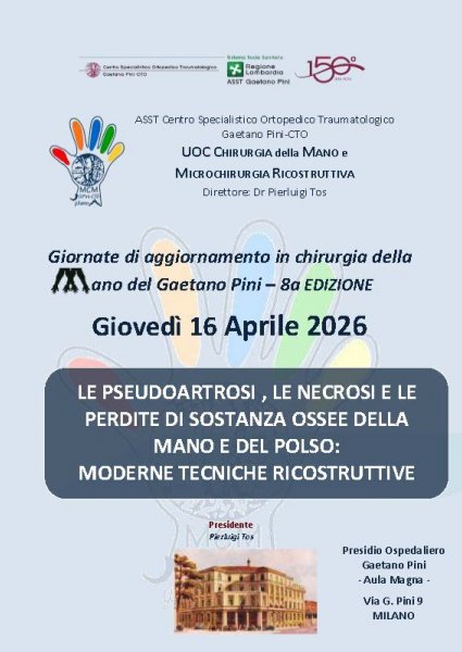 Le pseudoartrosi, le necrosi, e le perdite di sostanza ossee - Giornate di aggiornamento in chirurgia della Mano del Gaetano Pini (8a EDIZIONE)