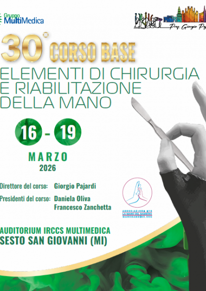 30° Corso Base ELEMENTI DI CHIRURGIA E RIABILITAZIONE DELLA MANO