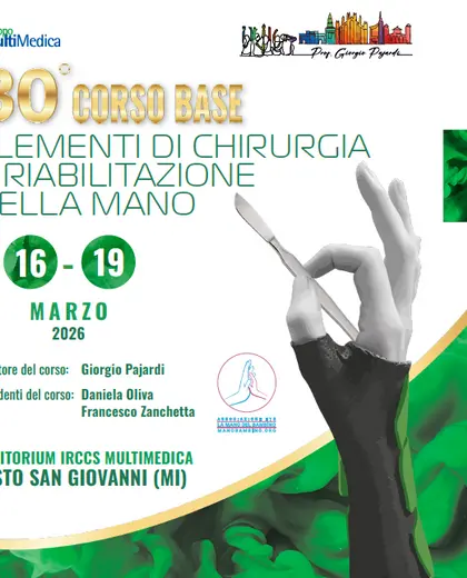 30° Corso Base ELEMENTI DI CHIRURGIA E RIABILITAZIONE DELLA MANO